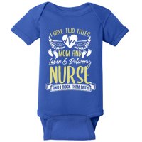 Funny Mom Labor And Delivery Nurse Gift Mother L And D Ob Nurse Cute Gift Baby Bodysuit