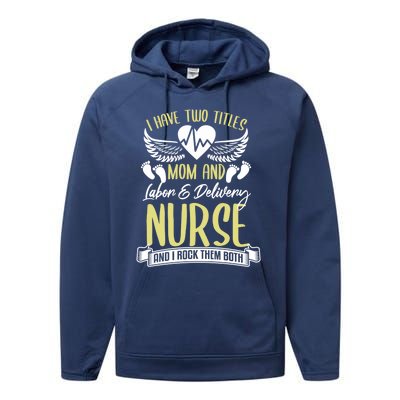 Funny Mom Labor And Delivery Nurse Gift Mother L And D Ob Nurse Cute Gift Performance Fleece Hoodie