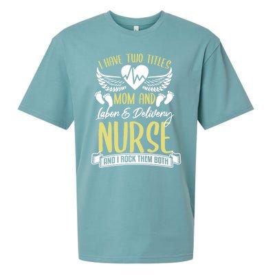 Funny Mom Labor And Delivery Nurse Gift Mother L And D Ob Nurse Cute Gift Sueded Cloud Jersey T-Shirt