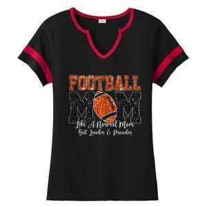 Football Mom Like A Normal Mom But Louder & Prouder Game Day Ladies Halftime Notch Neck Tee