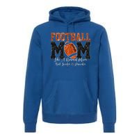 Football Mom Like A Normal Mom But Louder & Prouder Game Day Premium Hoodie