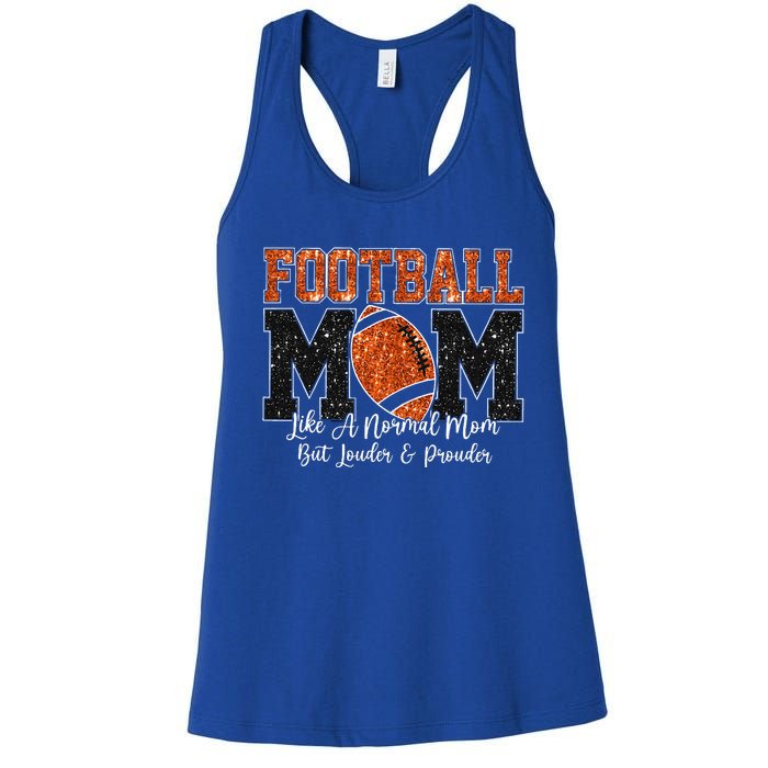 Football Mom Like A Normal Mom But Louder & Prouder Game Day Women's Racerback Tank