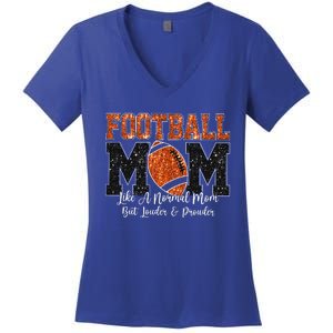 Football Mom Like A Normal Mom But Louder & Prouder Game Day Women's V-Neck T-Shirt