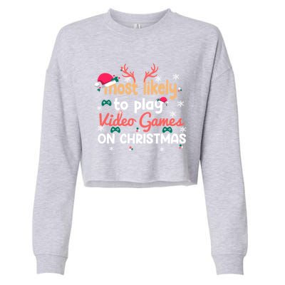 Funny Most Likely To Play Video Games On Christmas Family Cute Gift Cropped Pullover Crew