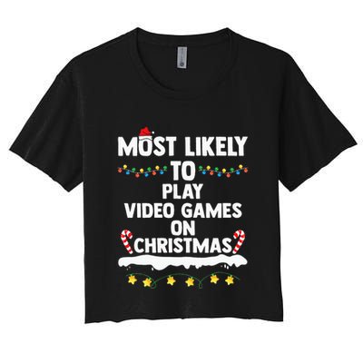 funny Most Likely To Play Video Games On Christmas Crop Top