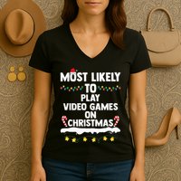 funny Most Likely To Play Video Games On Christmas Women's V-Neck T-Shirt