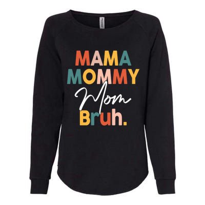 Funny Mom Life Mama Mommy Mom Bruh Meaningful Gift Womens California Wash Sweatshirt