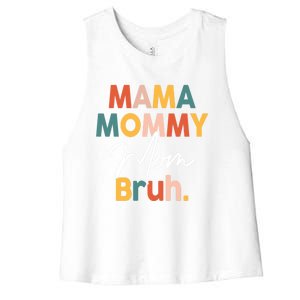 Funny Mom Life Mama Mommy Mom Bruh Meaningful Gift Women's Racerback Cropped Tank