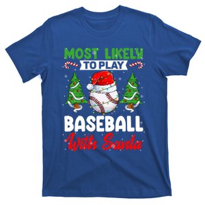 Funny Most Likely To Play Baseball With Santa Christmas Pjs Gift T-Shirt