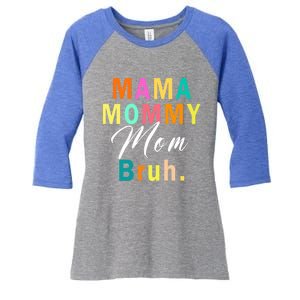 Funny Mom Life Mama Mommy Mom Bruh Gift Women's Tri-Blend 3/4-Sleeve Raglan Shirt