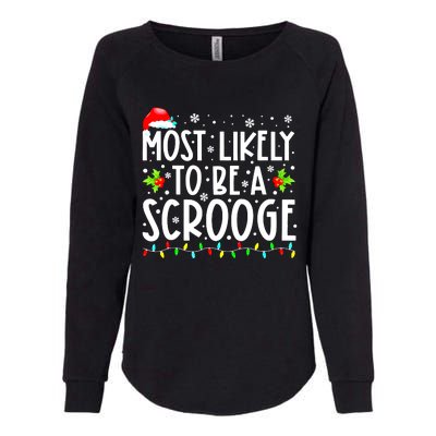 Funny Most Likely To Be A Scrooge Family Matching Christmas Gift Womens California Wash Sweatshirt