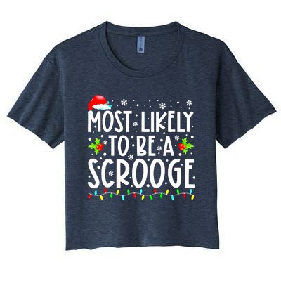 Funny Most Likely To Be A Scrooge Family Matching Christmas Gift Women's Crop Top Tee