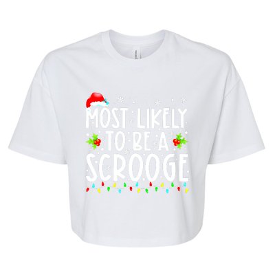 Funny Most Likely To Be A Scrooge Family Matching Christmas Gift Bella+Canvas Jersey Crop Tee