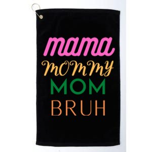 Funny Mom Life Mother's Day Quotes Mama Mommy Mom Bruh Great Gift Platinum Collection Golf Towel