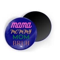 Funny Mom Life Mother's Day Quotes Mama Mommy Mom Bruh Great Gift Magnet