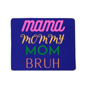 Funny Mom Life Mother's Day Quotes Mama Mommy Mom Bruh Great Gift Mousepad