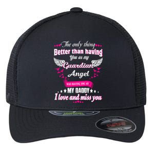 For Mem Loss Daddy Loving Memorial My Daddy In Heaven Cool Gift Flexfit Unipanel Trucker Cap