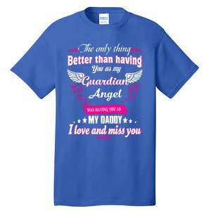 For Mem Loss Daddy Loving Memorial My Daddy In Heaven Cool Gift Tall T-Shirt