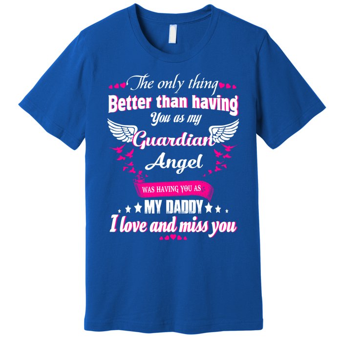 For Mem Loss Daddy Loving Memorial My Daddy In Heaven Cool Gift Premium T-Shirt