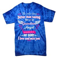 For Mem Loss Daddy Loving Memorial My Daddy In Heaven Cool Gift Tie-Dye T-Shirt