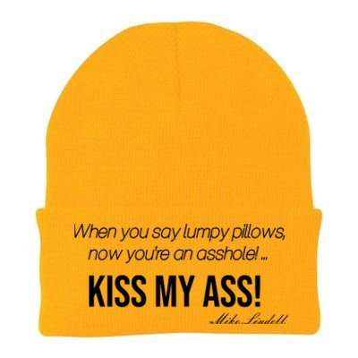 Funny Mike Lindell Lumpy Pillows Now Youre An Asshole Kiss My Ass Knit Cap Winter Beanie