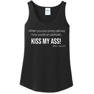 Funny Mike Lindell Lumpy Pillows Now Youre An Asshole Kiss My Ass Ladies Essential Tank