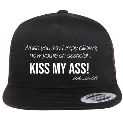 Funny Mike Lindell Lumpy Pillows Now Youre An Asshole Kiss My Ass Flatbill Hat