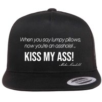Funny Mike Lindell Lumpy Pillows Now Youre An Asshole Kiss My Ass Flatbill Hat