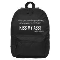 Funny Mike Lindell Lumpy Pillows Now Youre An Asshole Kiss My Ass 16 in Basic Backpack