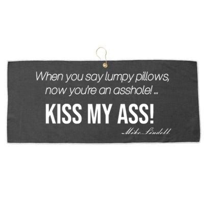 Funny Mike Lindell Lumpy Pillows Now Youre An Asshole Kiss My Ass Large Microfiber Waffle Golf Towel