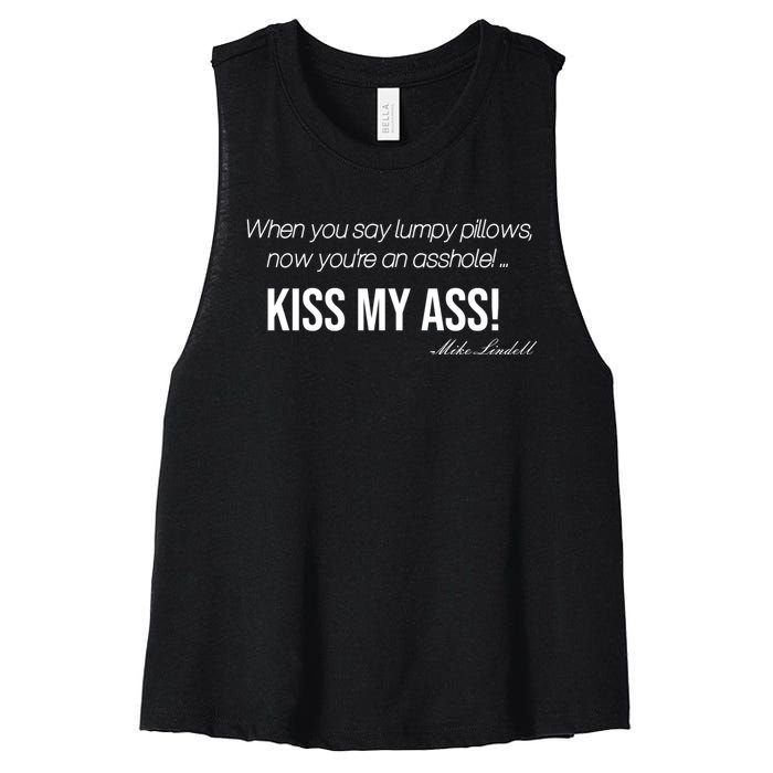 Funny Mike Lindell Lumpy Pillows Now Youre An Asshole Kiss My Ass Women's Racerback Cropped Tank