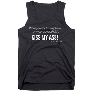 Funny Mike Lindell Lumpy Pillows Now Youre An Asshole Kiss My Ass Tank Top