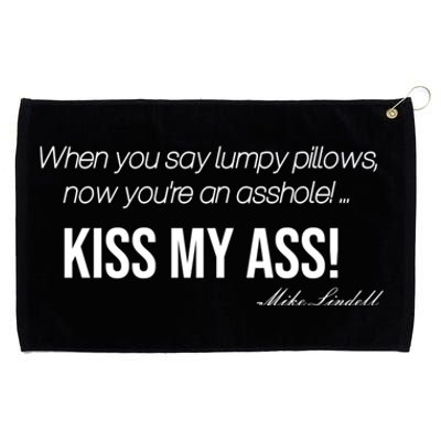 Funny Mike Lindell Lumpy Pillows Now Youre An Asshole Kiss My Ass Grommeted Golf Towel