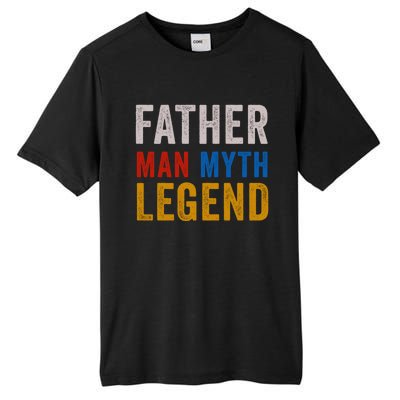 Father Myth Legend Dad Daddy Fathers Day Gift Tall Fusion ChromaSoft Performance T-Shirt