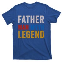 Father Myth Legend Dad Daddy Fathers Day Gift T-Shirt