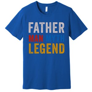 Father Myth Legend Dad Daddy Fathers Day Gift Premium T-Shirt