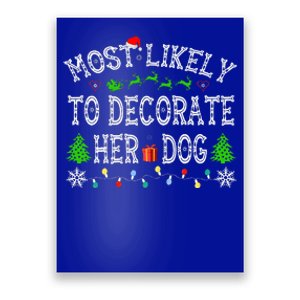 Funny Most Likely To Decorate Her Dog Family Christmas  Poster