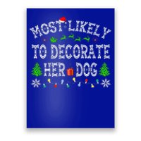 Funny Most Likely To Decorate Her Dog Family Christmas  Poster