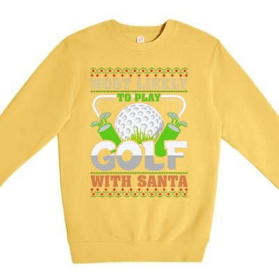 Funny Most Likely To Play Golf With Santa Matching Christmas Premium Crewneck Sweatshirt