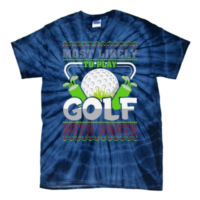 Funny Most Likely To Play Golf With Santa Matching Christmas Tie-Dye T-Shirt