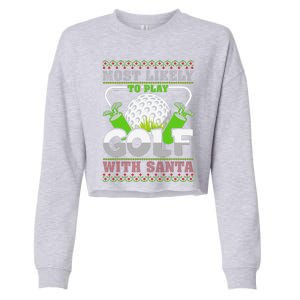 Funny Most Likely To Play Golf With Santa Matching Christmas Cropped Pullover Crew