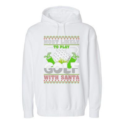 Funny Most Likely To Play Golf With Santa Matching Christmas Garment-Dyed Fleece Hoodie