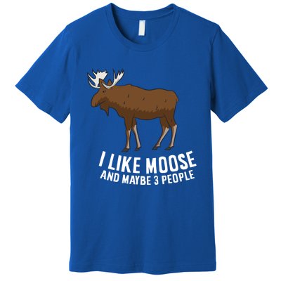 Funny Moose Love I Like Moose And Maybe 3 People Gift Premium T-Shirt