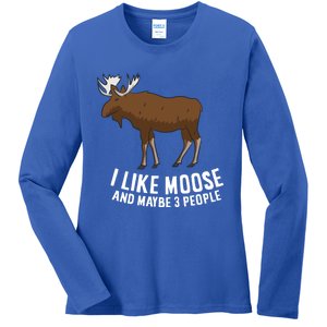 Funny Moose Love I Like Moose And Maybe 3 People Gift Ladies Long Sleeve Shirt