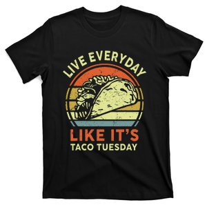 Funny Mexican Live Everyday Like ItS Taco Tuesday T-Shirt