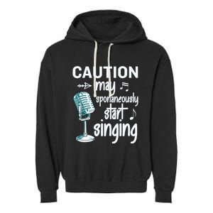 Funny Music Lover Singer Caution I May Start Singing Garment-Dyed Fleece Hoodie