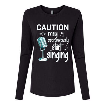 Funny Music Lover Singer Caution I May Start Singing Womens Cotton Relaxed Long Sleeve T-Shirt