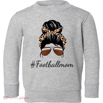 Football Mom Leopard And Messy Bun Toddler Sweatshirt