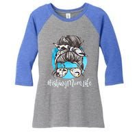 Fishing Mom Life Messy Bun Mom Funny Fishing Mom Cool Gift Women's Tri-Blend 3/4-Sleeve Raglan Shirt