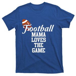 Football Mama Loves The Game Cute Gift Lets Go Local Sports Team Gift T-Shirt